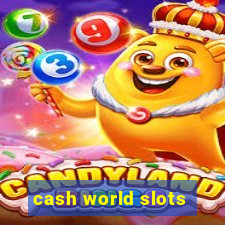 cash world slots